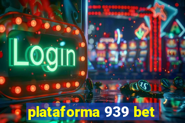 plataforma 939 bet